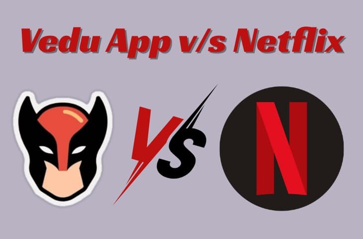 Vedu App v/s Netflix